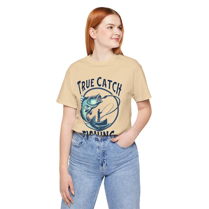 True Catch Fishing Enthusiast T-Shirt