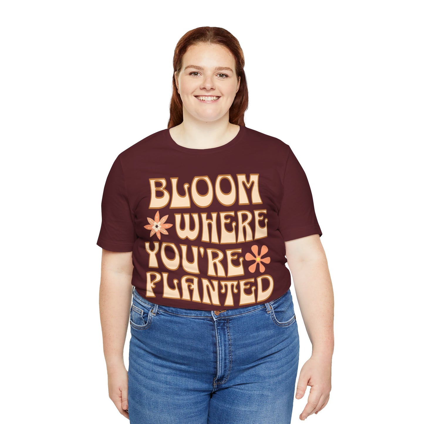 Bloom Where You're Planted T-Shirt