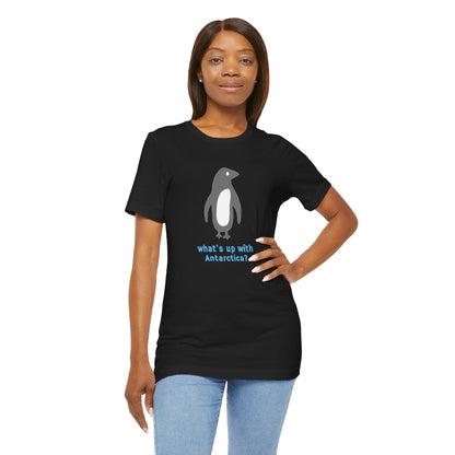 What's Up with Antarctica? T-Shirt