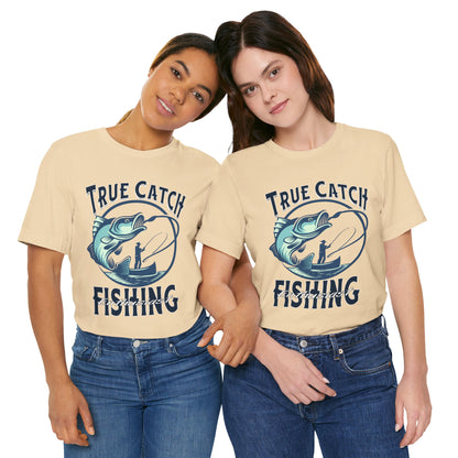 True Catch Fishing Enthusiast T-Shirt