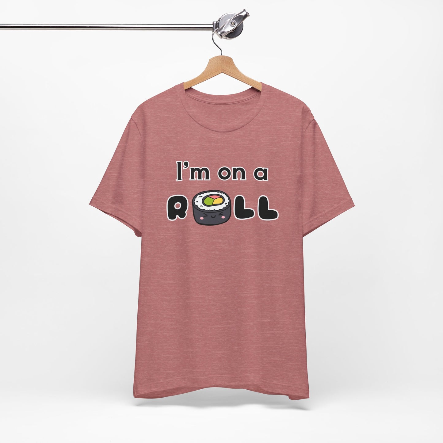 I'm on a (Sushi) Roll T-Shirt