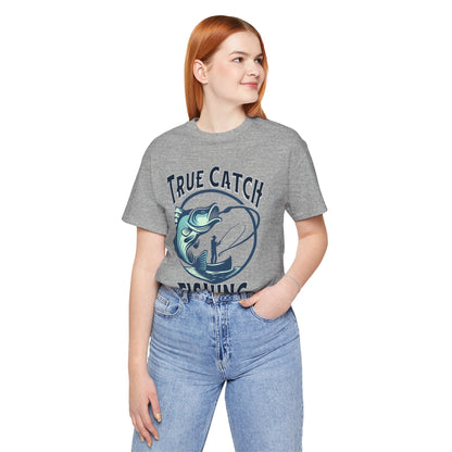 True Catch Fishing Enthusiast T-Shirt