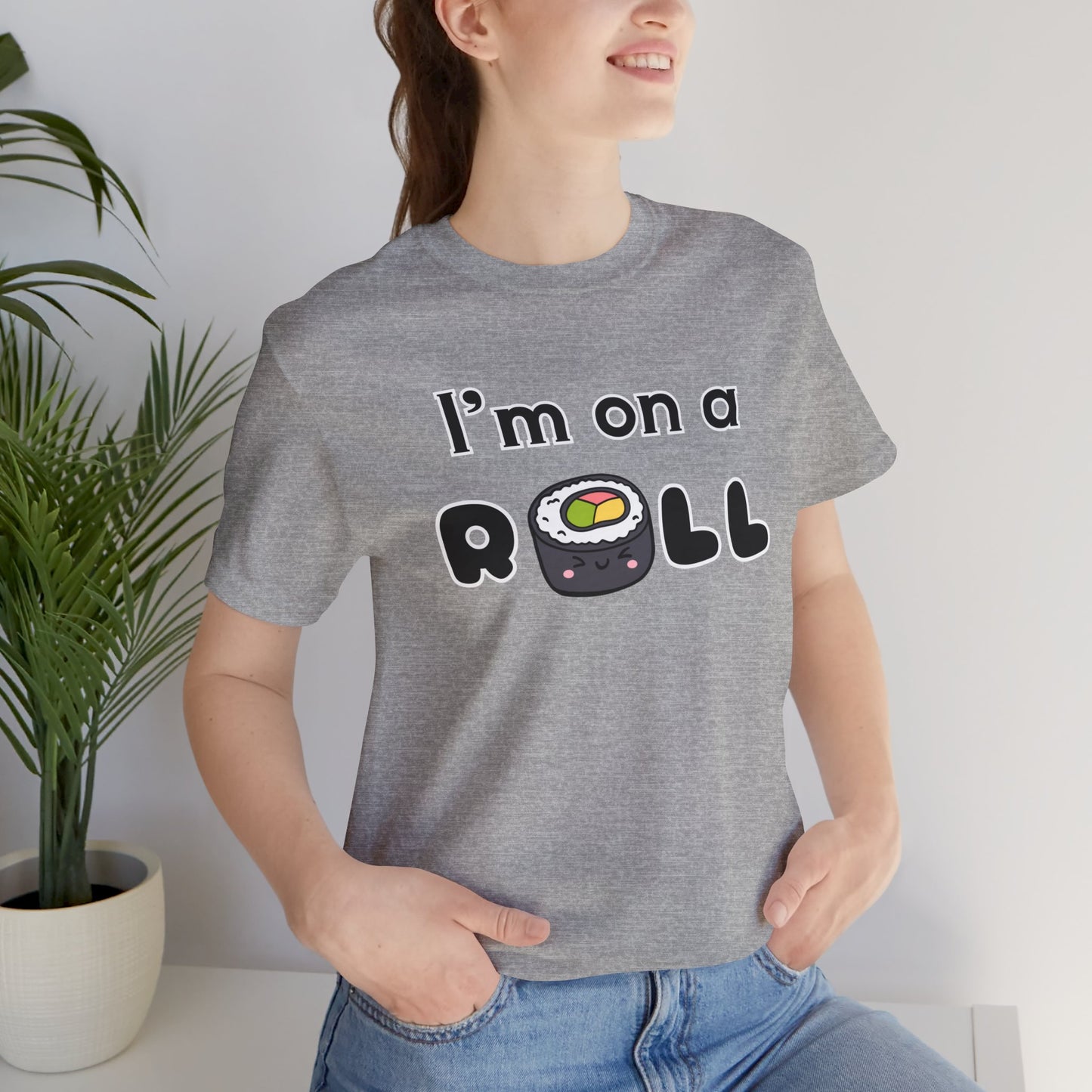 I'm on a (Sushi) Roll T-Shirt