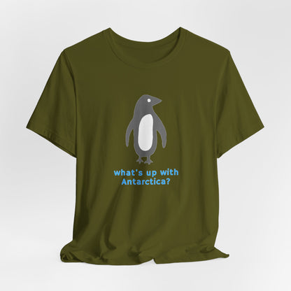 What's Up with Antarctica? T-Shirt