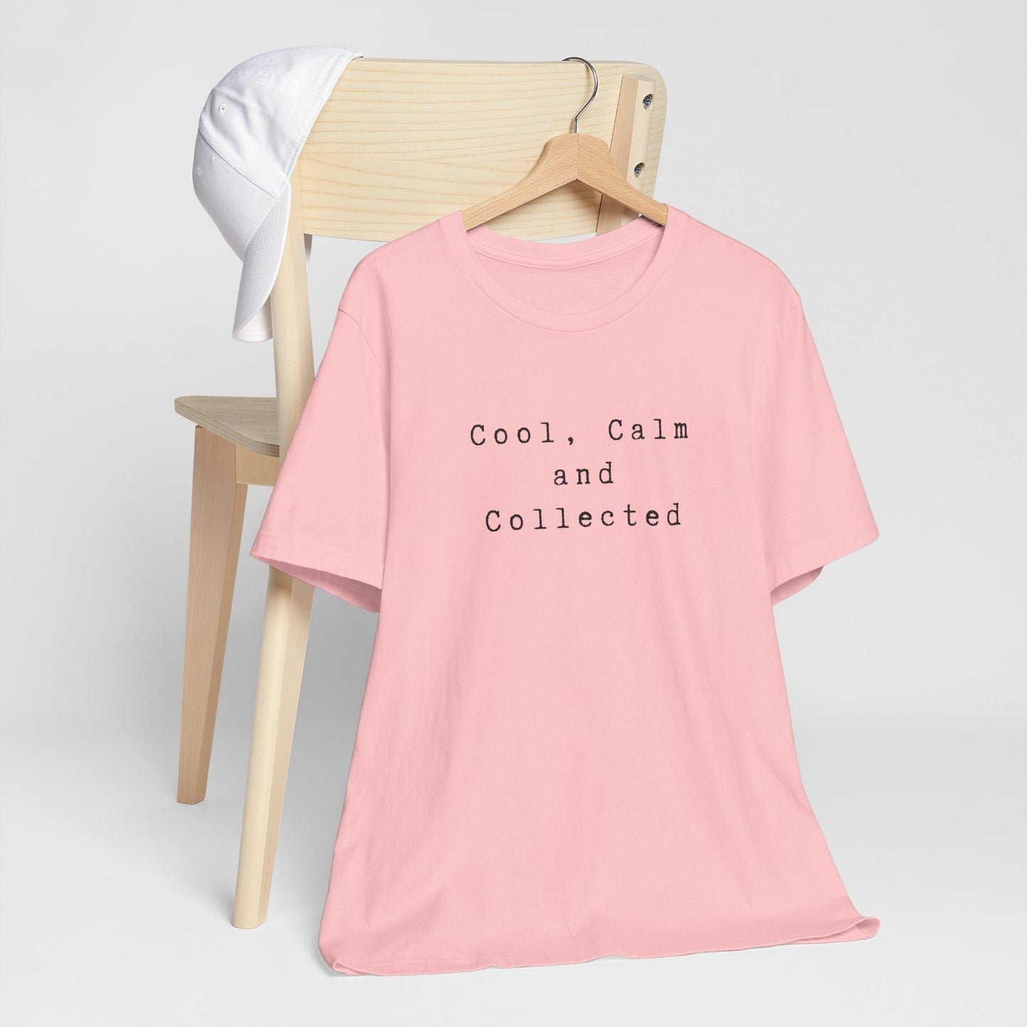 Cool, Calm and Collected T-Shirt