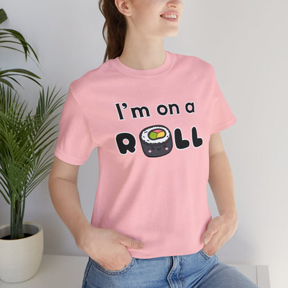 I'm on a (Sushi) Roll T-Shirt