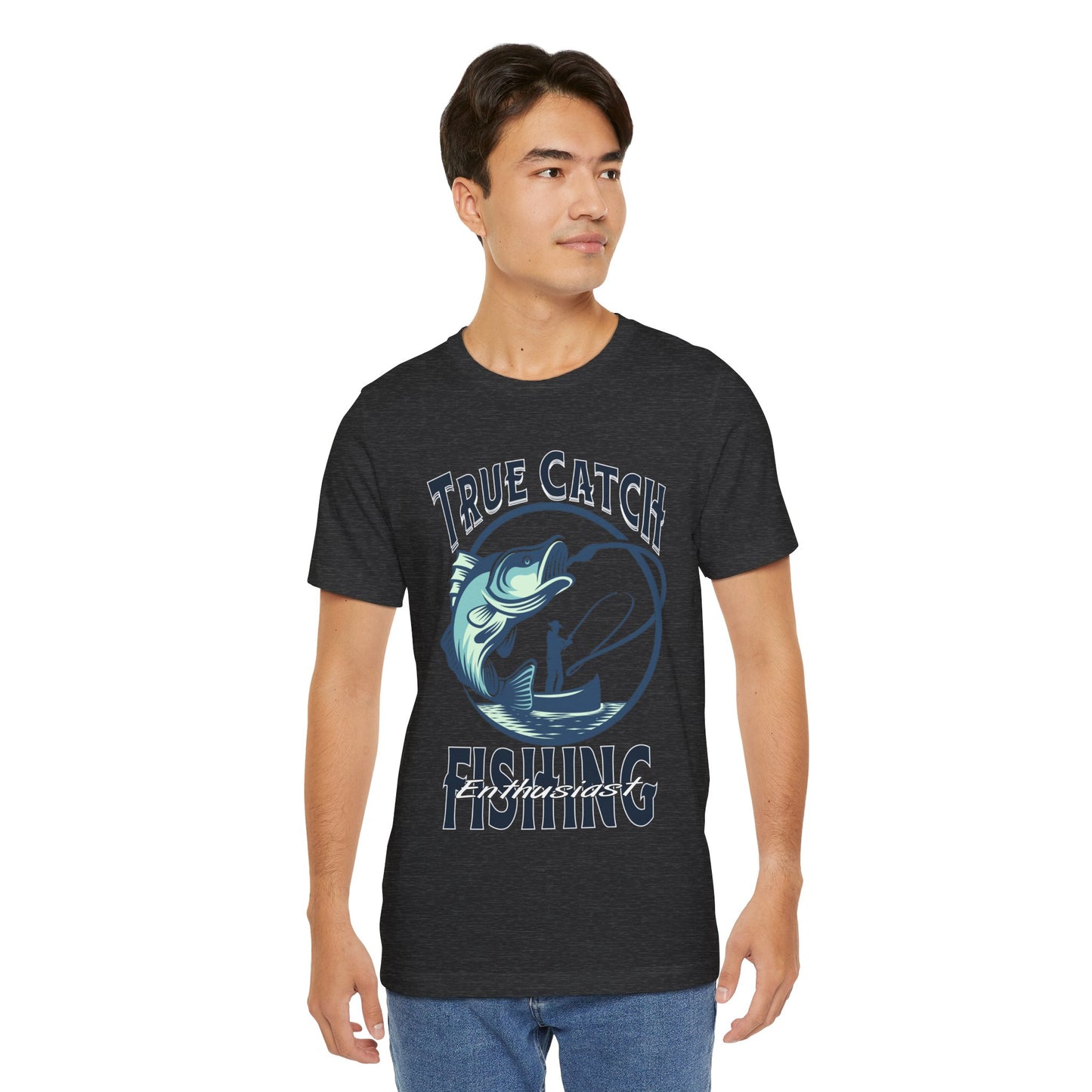 True Catch Fishing Enthusiast T-Shirt