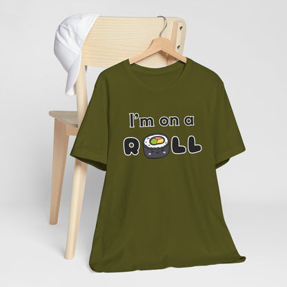 I'm on a (Sushi) Roll T-Shirt