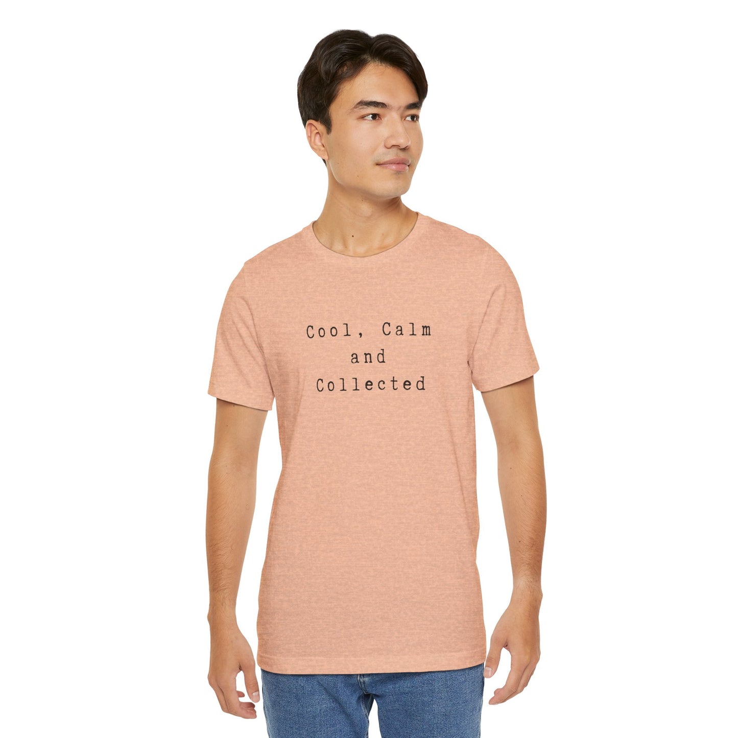 Cool, Calm and Collected T-Shirt