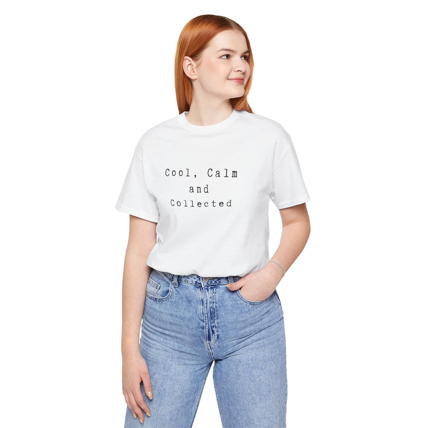 Cool, Calm and Collected T-Shirt