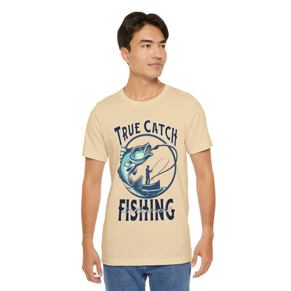 True Catch Fishing Enthusiast T-Shirt