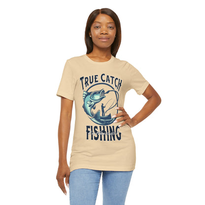 True Catch Fishing Enthusiast T-Shirt