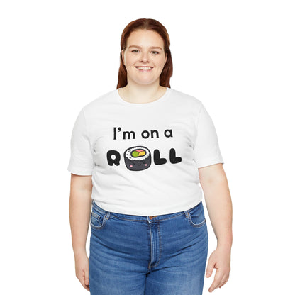 I'm on a (Sushi) Roll T-Shirt