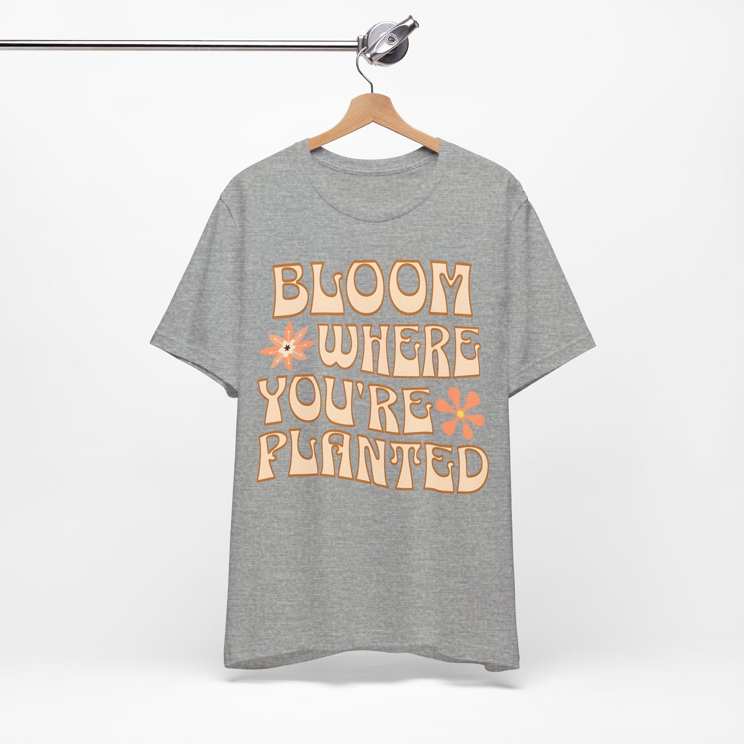 Bloom Where You're Planted T-Shirt