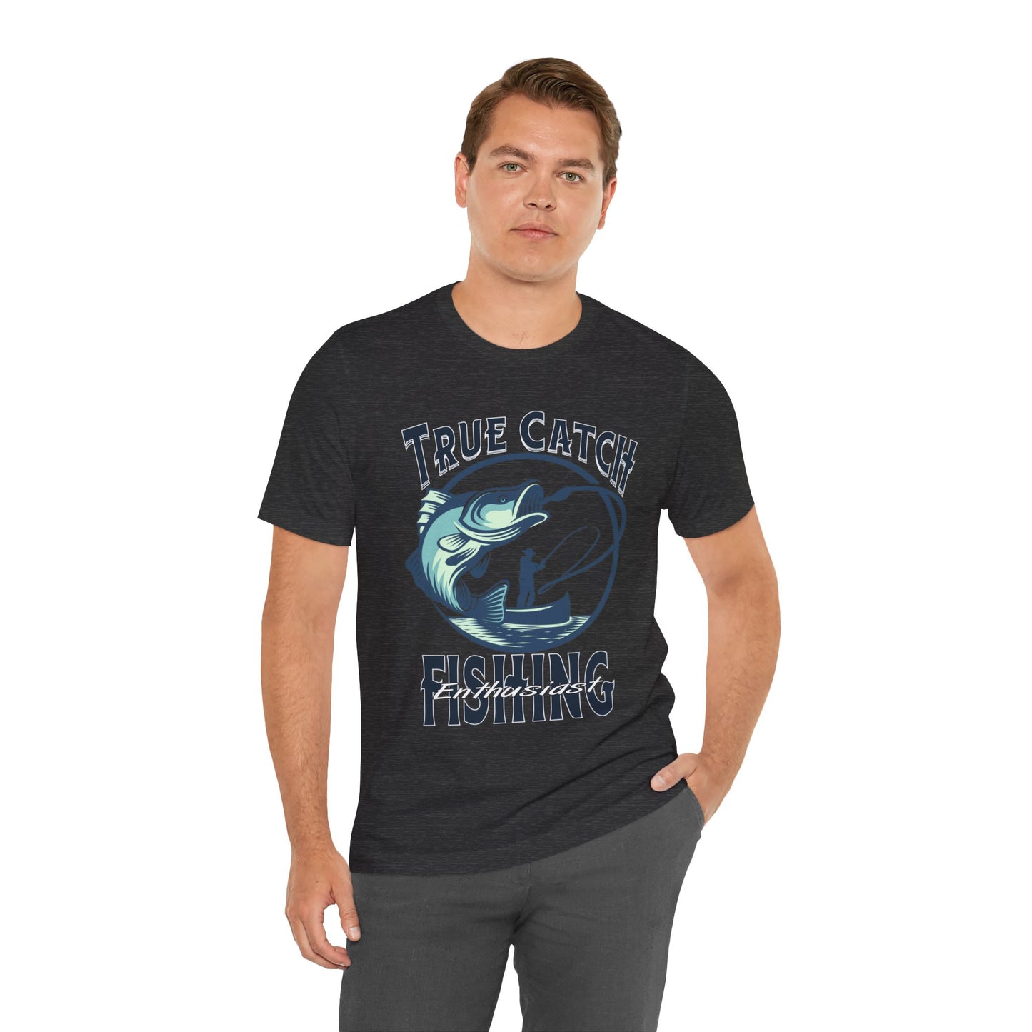 True Catch Fishing Enthusiast T-Shirt