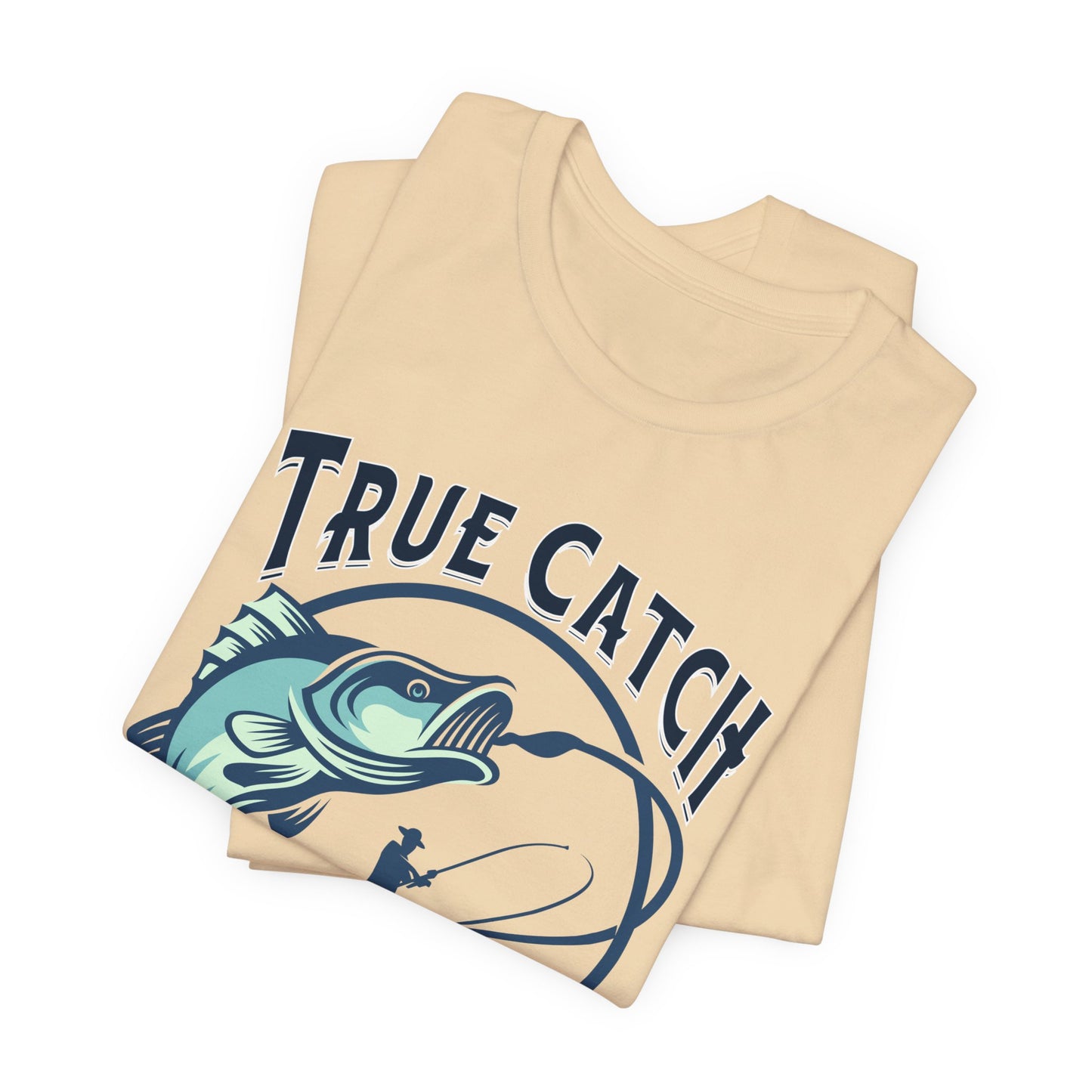 True Catch Fishing Enthusiast T-Shirt