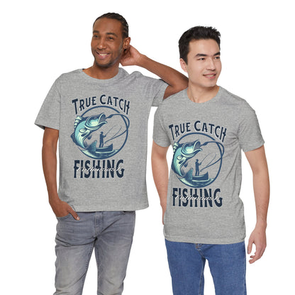 True Catch Fishing Enthusiast T-Shirt