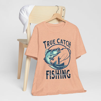 True Catch Fishing Enthusiast T-Shirt