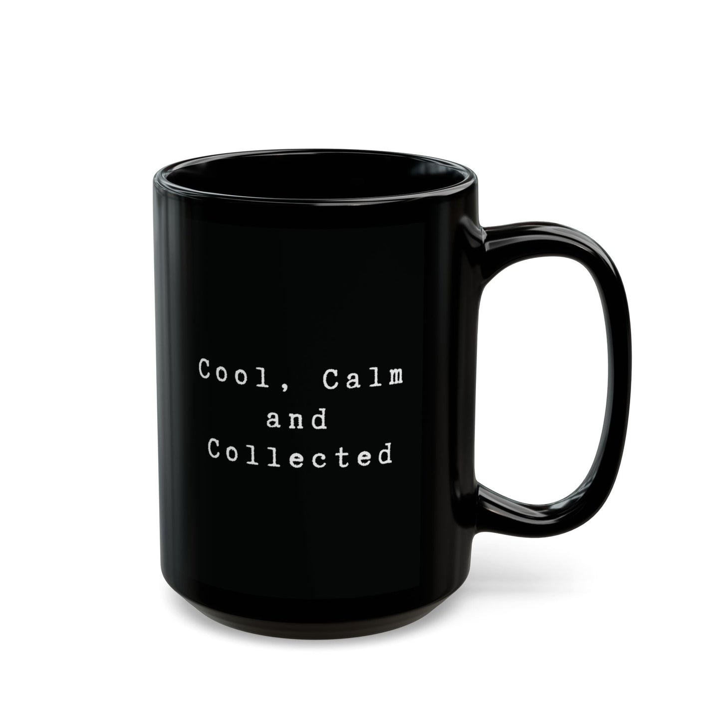 Cool, Calm and Collected Black Mug - Mug - Kristine Celestine