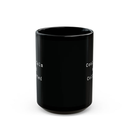 Cool, Calm and Collected Black Mug - Mug - Kristine Celestine