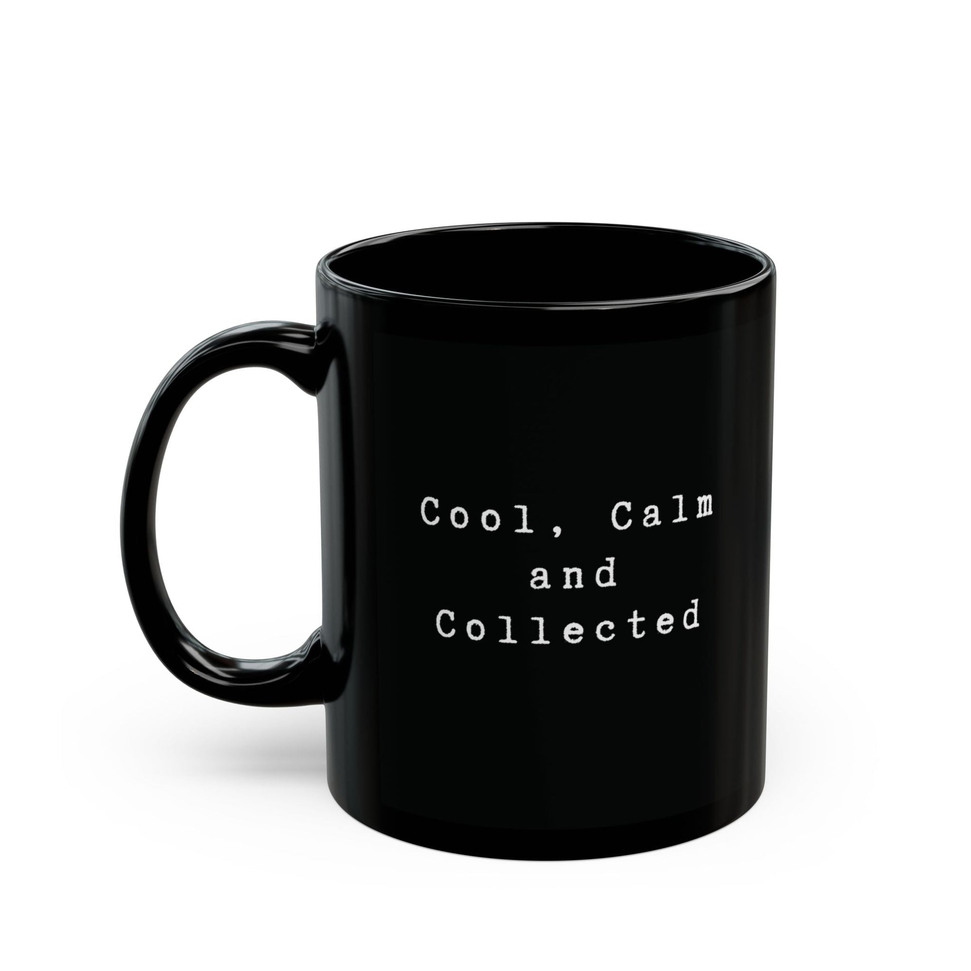 Cool, Calm and Collected Black Mug - Mug - Kristine Celestine