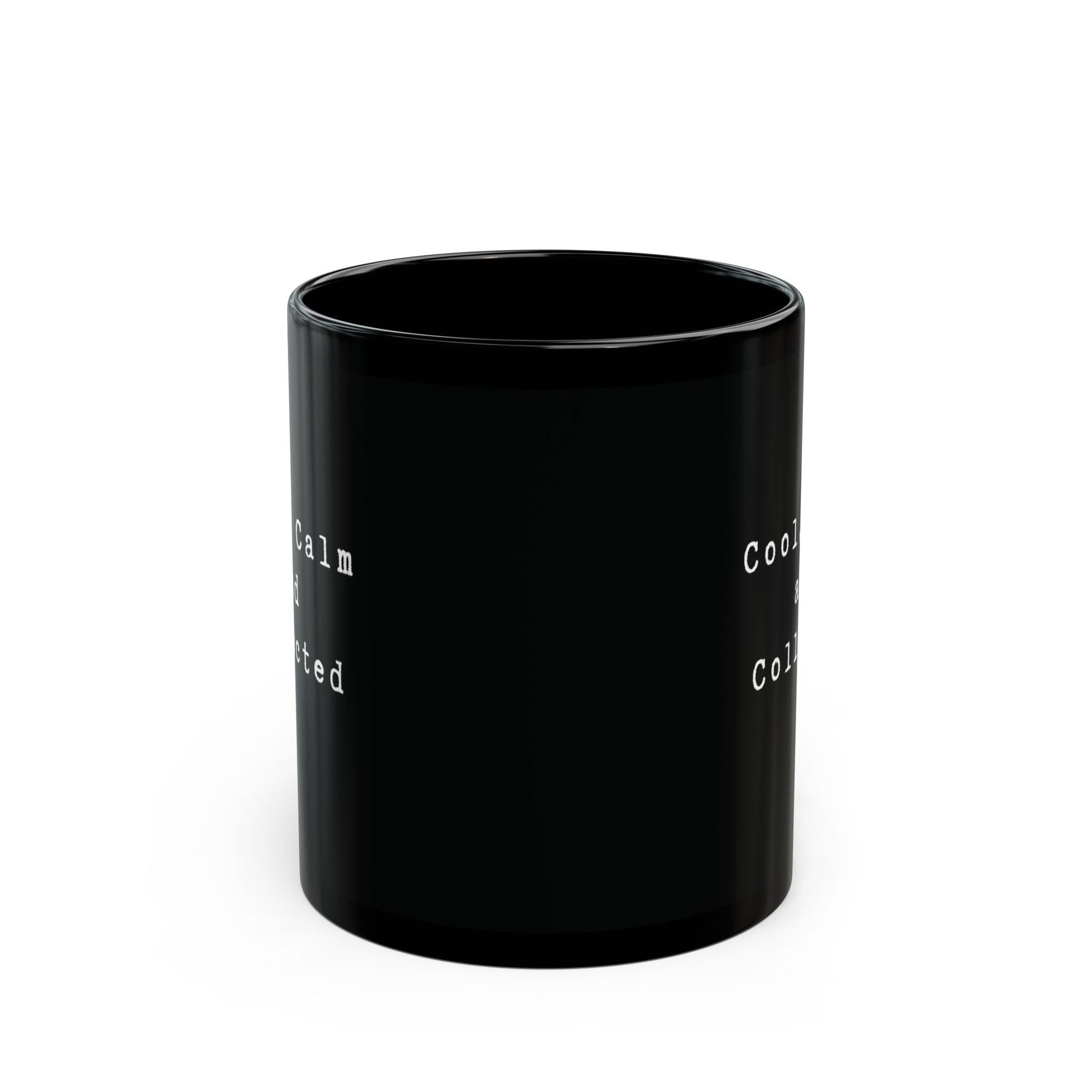 Cool, Calm and Collected Black Mug - Mug - Kristine Celestine