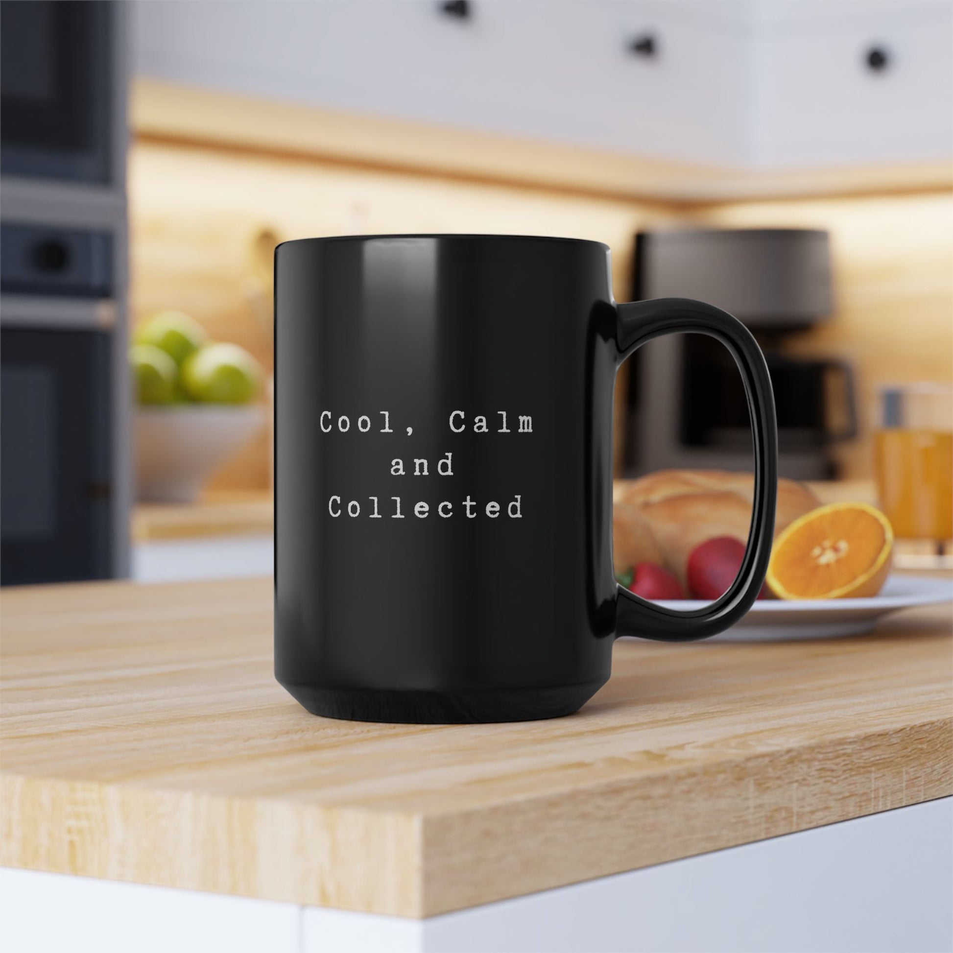 Cool, Calm and Collected Black Mug - Mug - Kristine Celestine