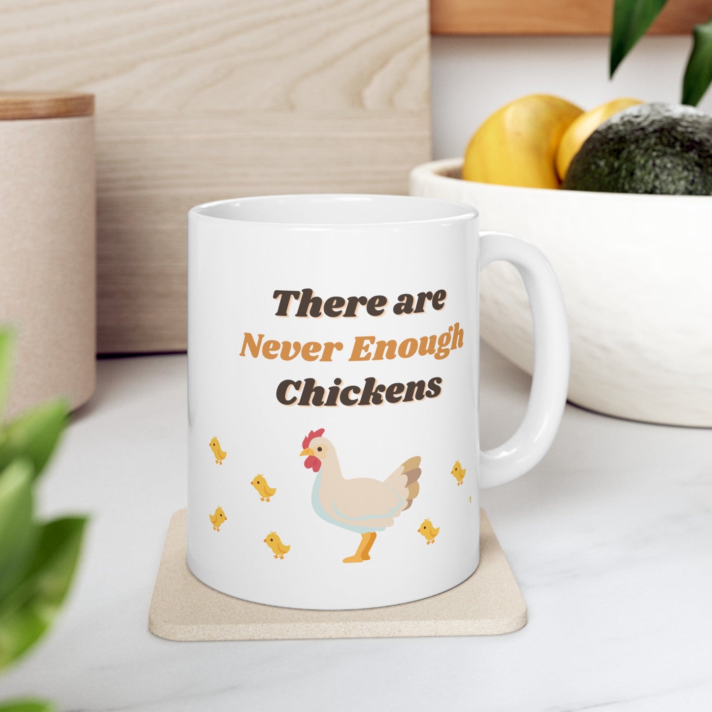 There Are Never Enough Chickens Mug - Mug - Kristine Celestine