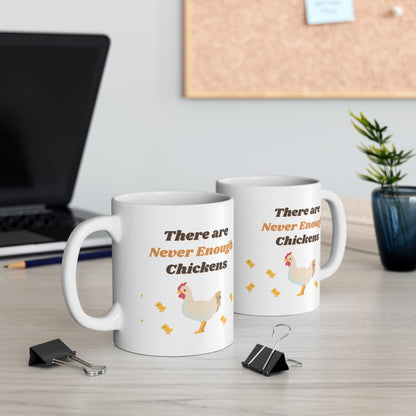 There Are Never Enough Chickens Mug - Mug - Kristine Celestine