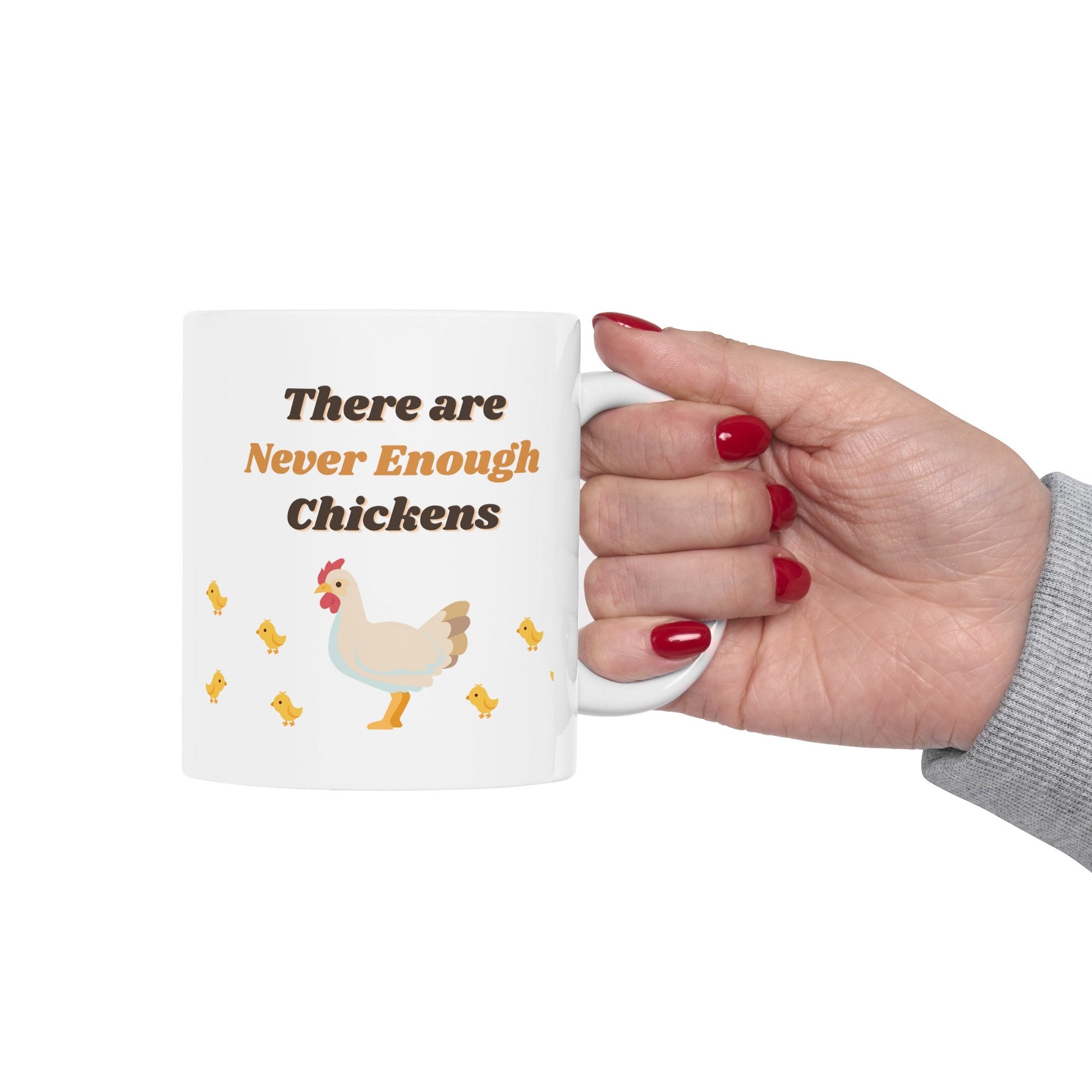 There Are Never Enough Chickens Mug - Mug - Kristine Celestine