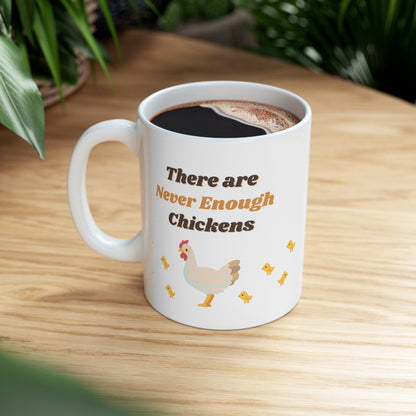 There Are Never Enough Chickens Mug - Mug - Kristine Celestine