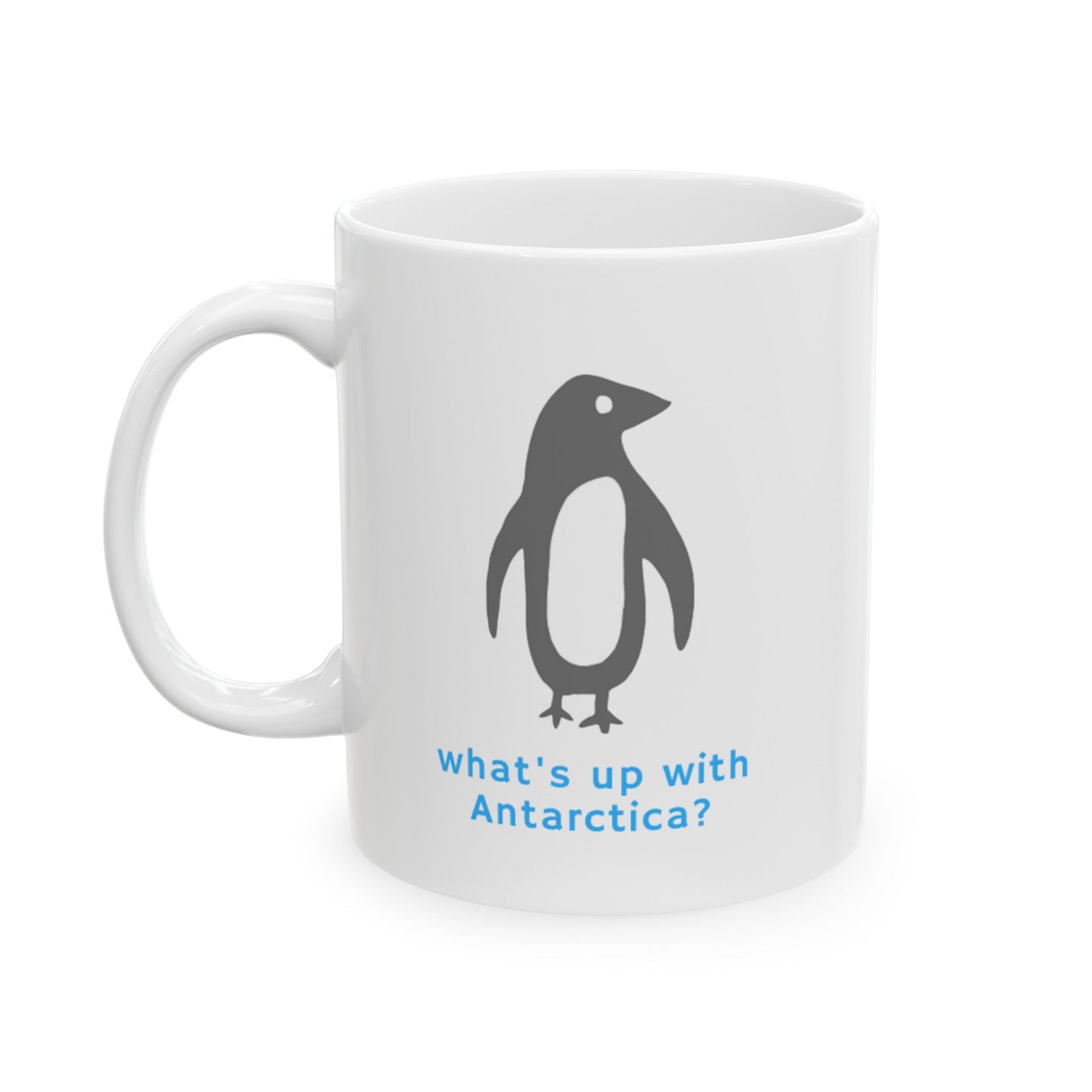 What's Up with Antarctica? Penguin Mug - Mug - Kristine Celestine